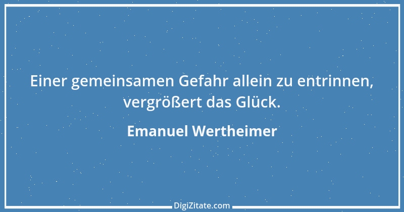 Zitat von Emanuel Wertheimer 509