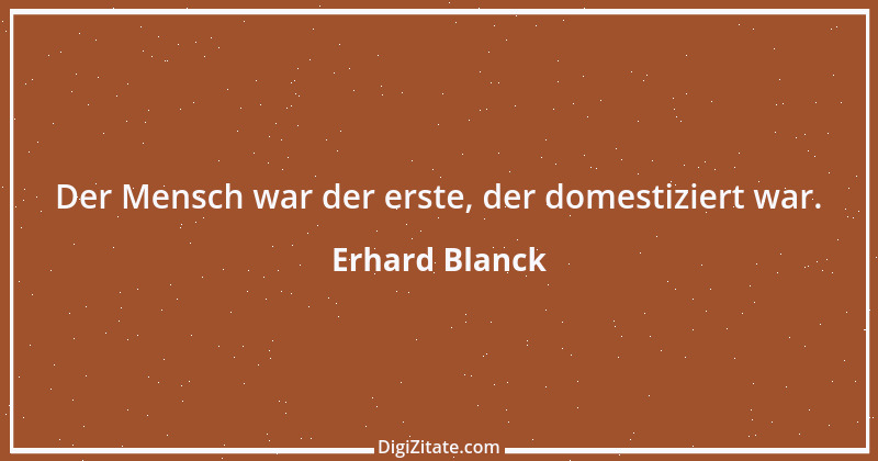 Zitat von Erhard Blanck 1989