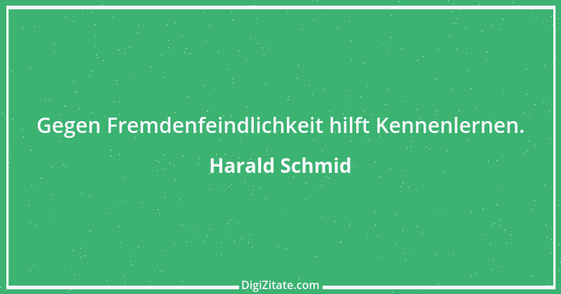 Zitat von Harald Schmid 23