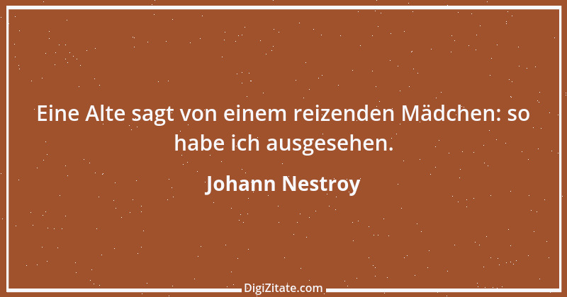 Zitat von Johann Nestroy 82