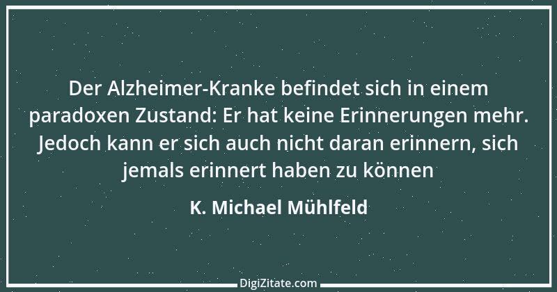 Zitat von K. Michael Mühlfeld 10