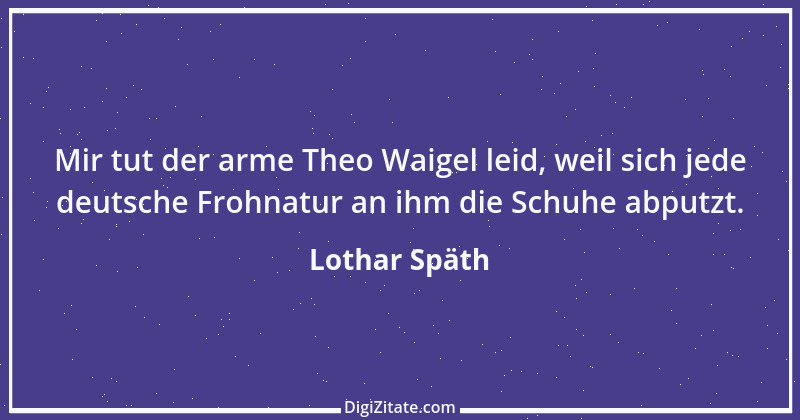 Zitat von Lothar Späth 25