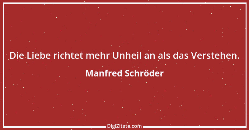 Zitat von Manfred Schröder 132