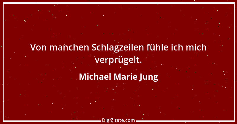 Zitat von Michael Marie Jung 1