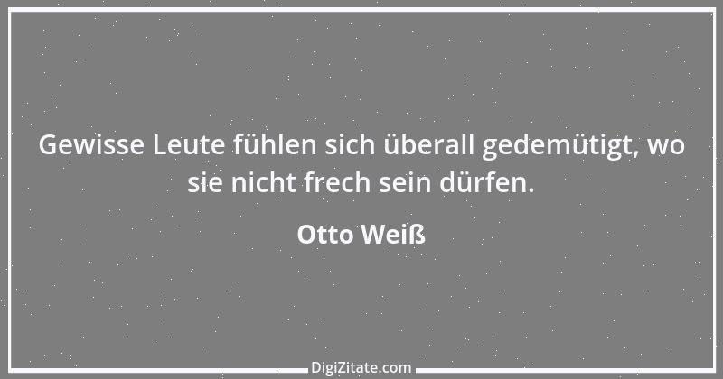 Zitat von Otto Weiß 303