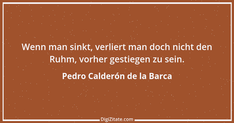 Zitat von Pedro Calderón de la Barca 10