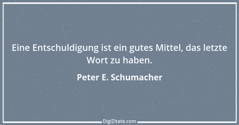 Zitat von Peter E. Schumacher 239