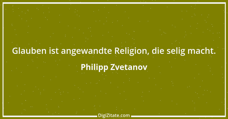 Zitat von Philipp Zvetanov 70