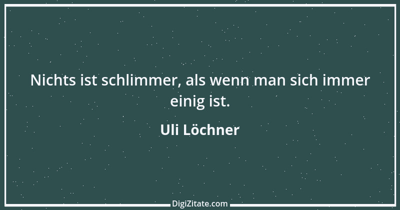 Zitat von Uli Löchner 63