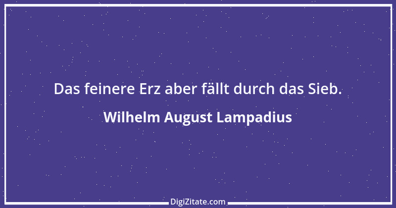 Zitat von Wilhelm August Lampadius 1