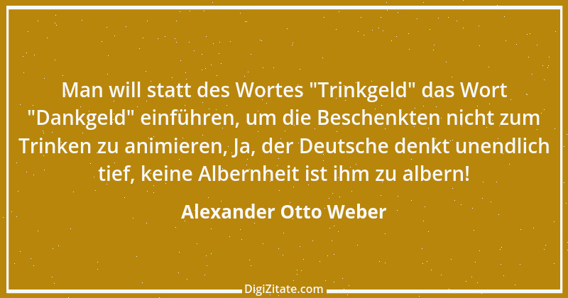 Zitat von Alexander Otto Weber 46