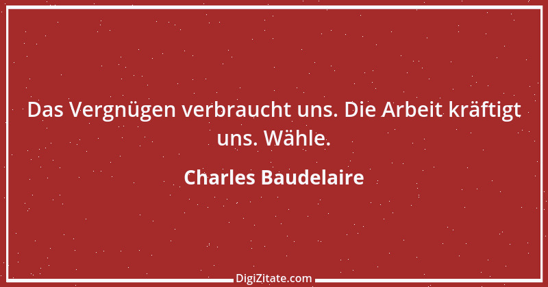 Zitat von Charles Baudelaire 20