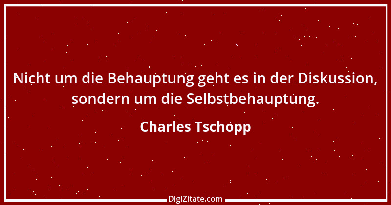 Zitat von Charles Tschopp 55