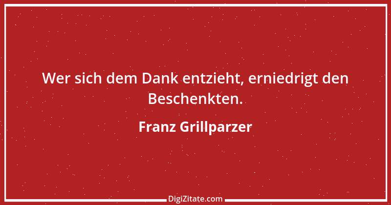 Zitat von Franz Grillparzer 281