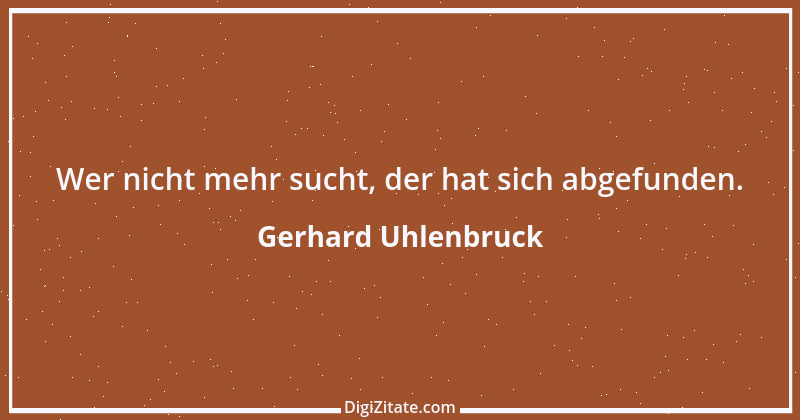 Zitat von Gerhard Uhlenbruck 255