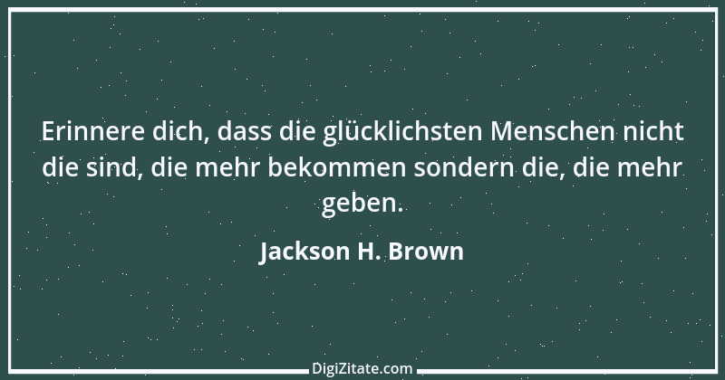 Zitat von Jackson H. Brown 6