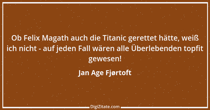 Zitat von Jan Age Fjørtoft 9