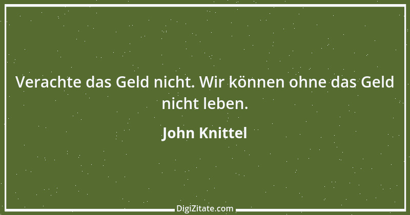 Zitat von John Knittel 11