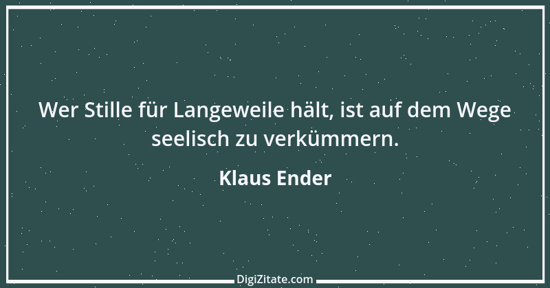 Zitat von Klaus Ender 108