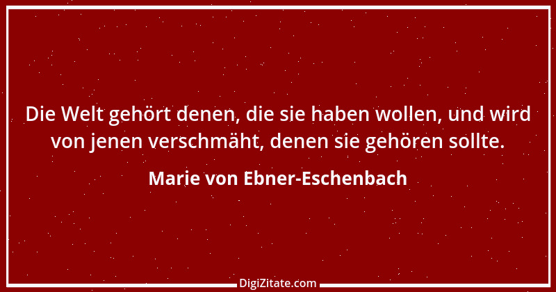 Zitat von Marie von Ebner-Eschenbach 403