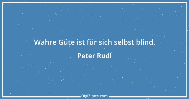 Zitat von Peter Rudl 709