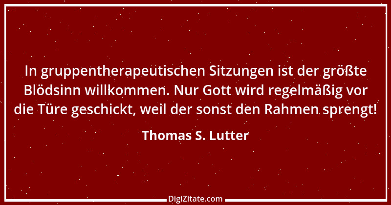 Zitat von Thomas S. Lutter 141