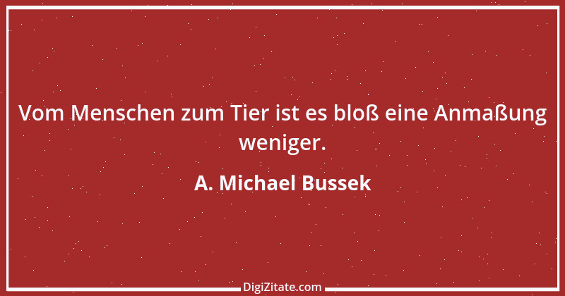 Zitat von A. Michael Bussek 68