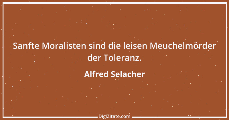 Zitat von Alfred Selacher 121