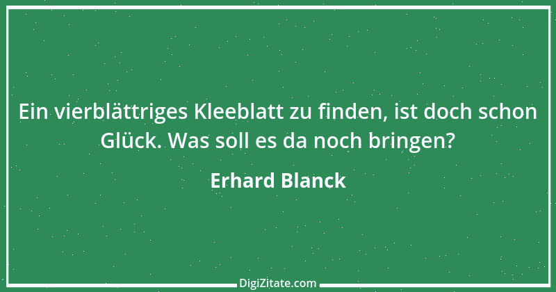 Zitat von Erhard Blanck 352