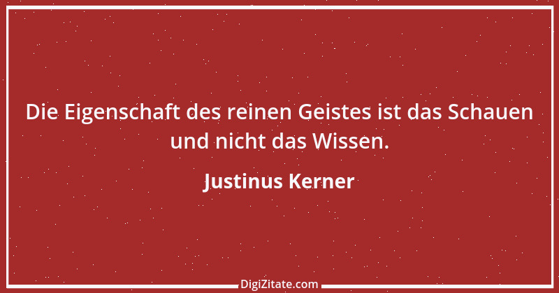 Zitat von Justinus Kerner 6