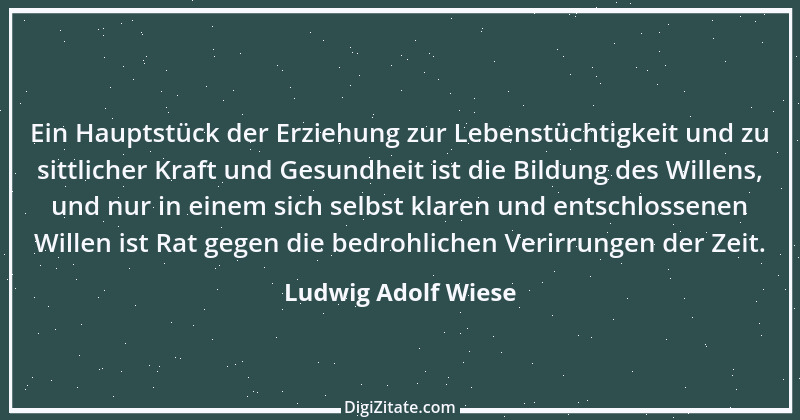 Zitat von Ludwig Adolf Wiese 9