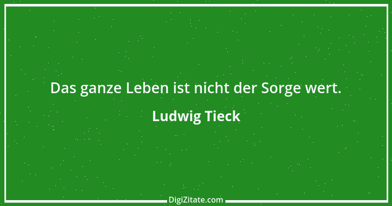 Zitat von Ludwig Tieck 51