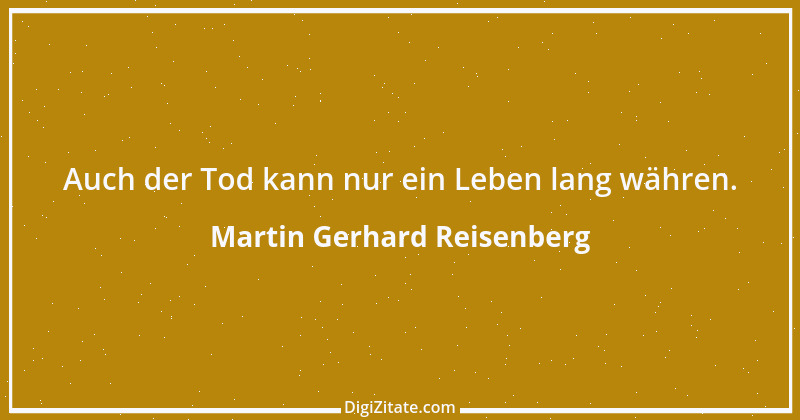 Zitat von Martin Gerhard Reisenberg 3112