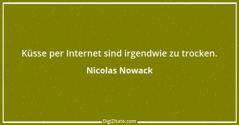 Zitat von Nicolas Nowack 4