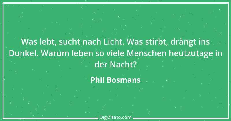 Zitat von Phil Bosmans 51