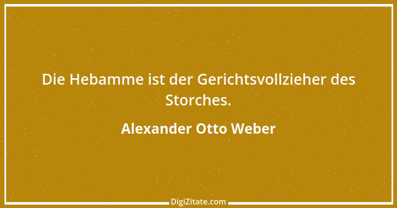 Zitat von Alexander Otto Weber 47