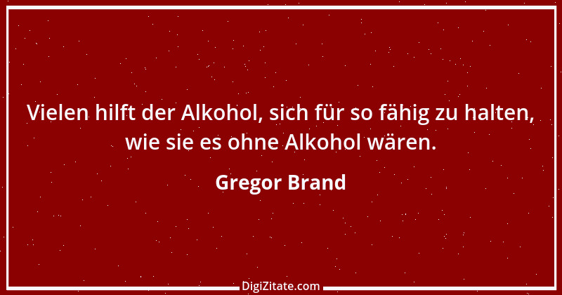 Zitat von Gregor Brand 326