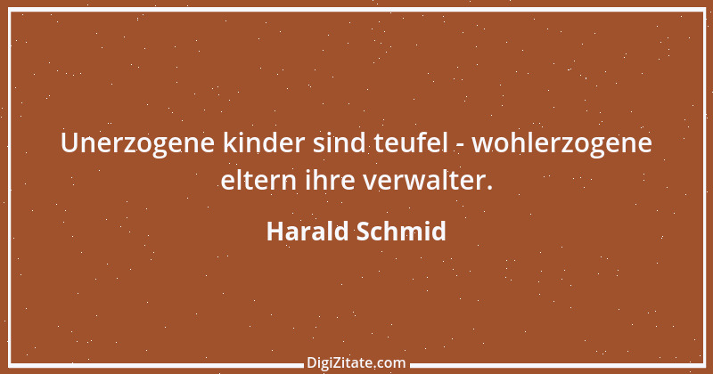 Zitat von Harald Schmid 25