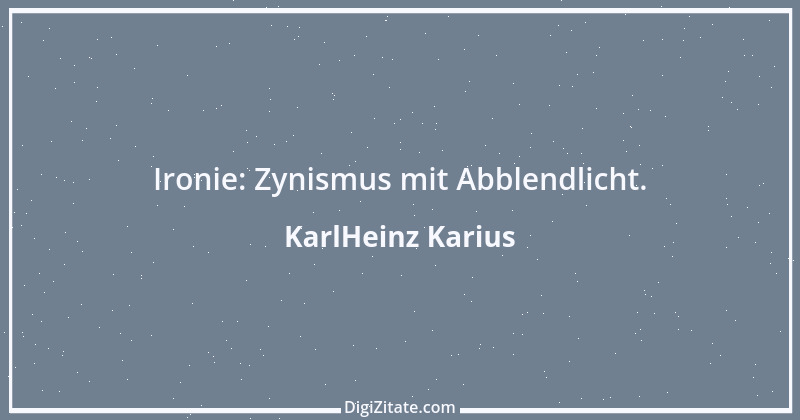 Zitat von KarlHeinz Karius 361