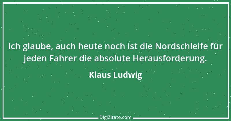 Zitat von Klaus Ludwig 3