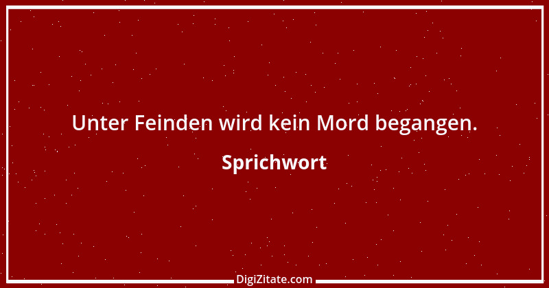 Zitat von Sprichwort 13428