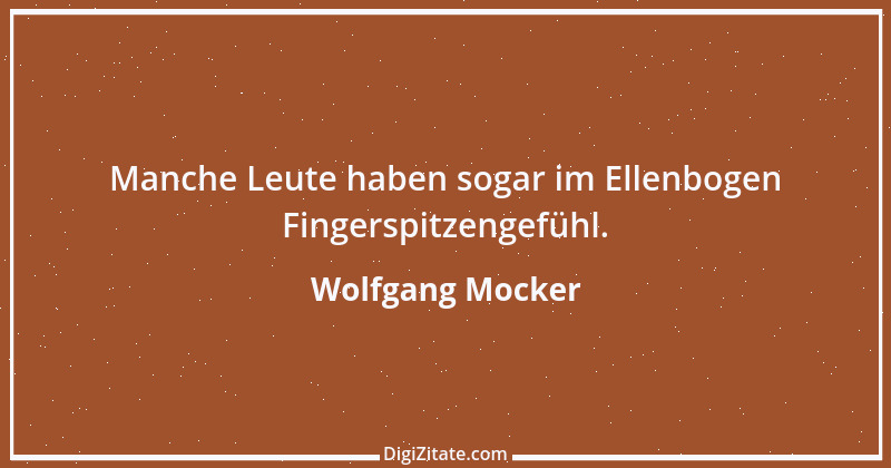 Zitat von Wolfgang Mocker 457