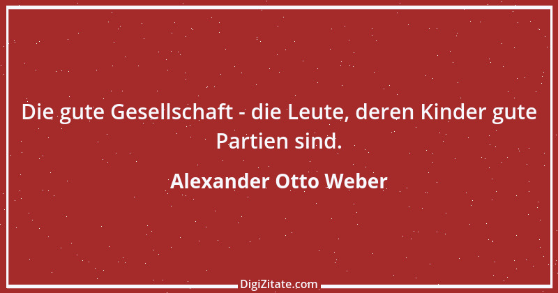 Zitat von Alexander Otto Weber 48