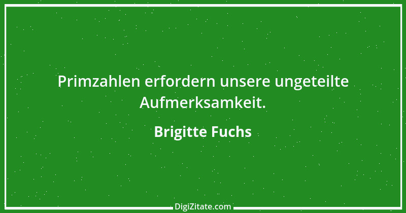 Zitat von Brigitte Fuchs 127