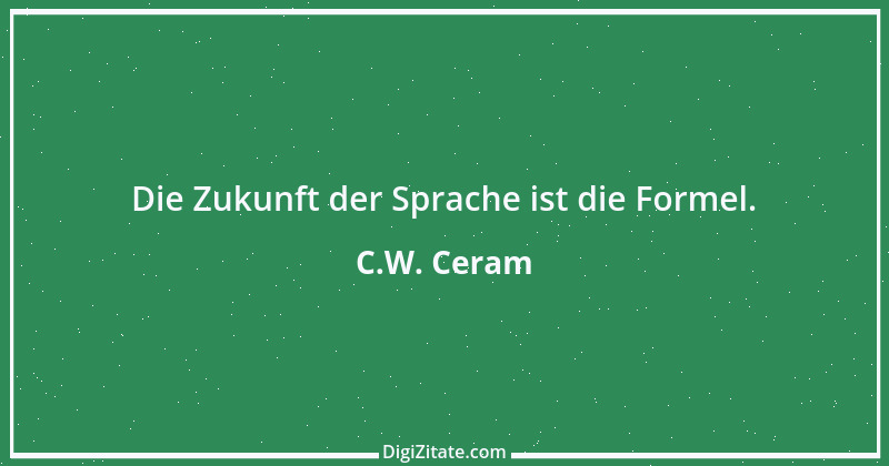 Zitat von C.W. Ceram 1