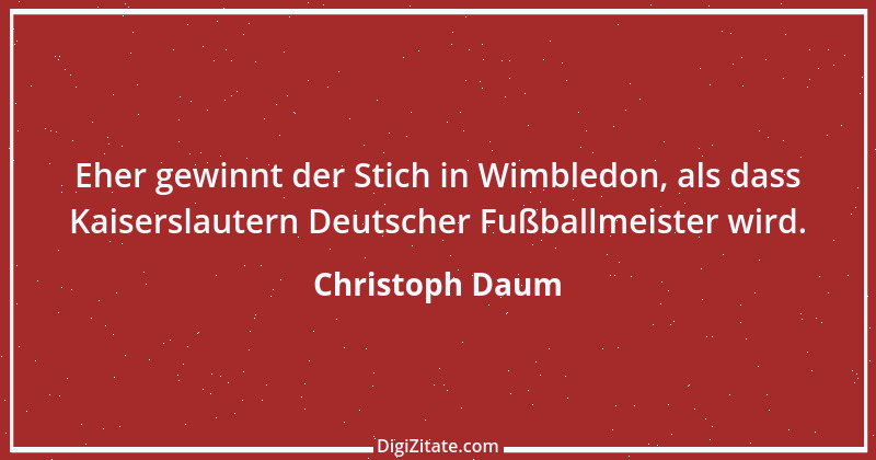 Zitat von Christoph Daum 9