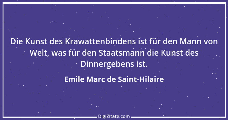 Zitat von Emile Marc de Saint-Hilaire 1