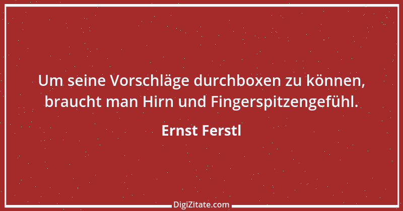 Zitat von Ernst Ferstl 1878