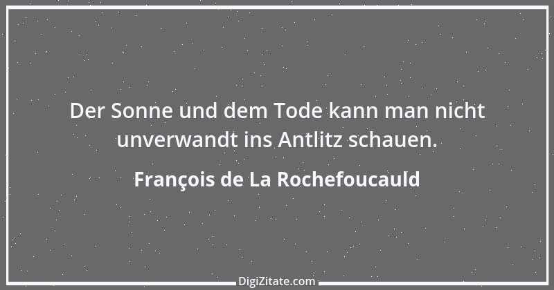 Zitat von François de La Rochefoucauld 350