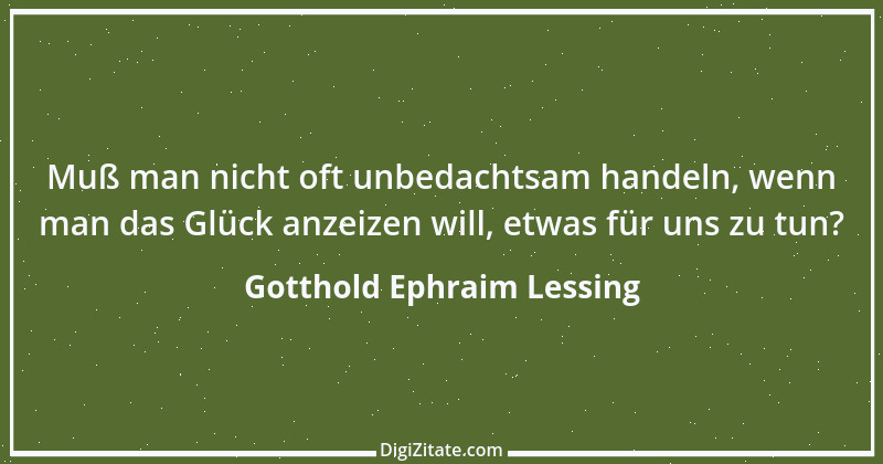 Zitat von Gotthold Ephraim Lessing 359